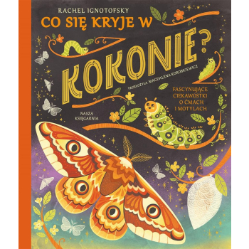 Co się kryje w kokonie? Fascynujące ciekawostki..